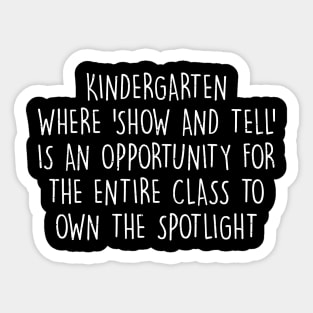 Kindergarten Where 'show and tell' is an opportunity Sticker